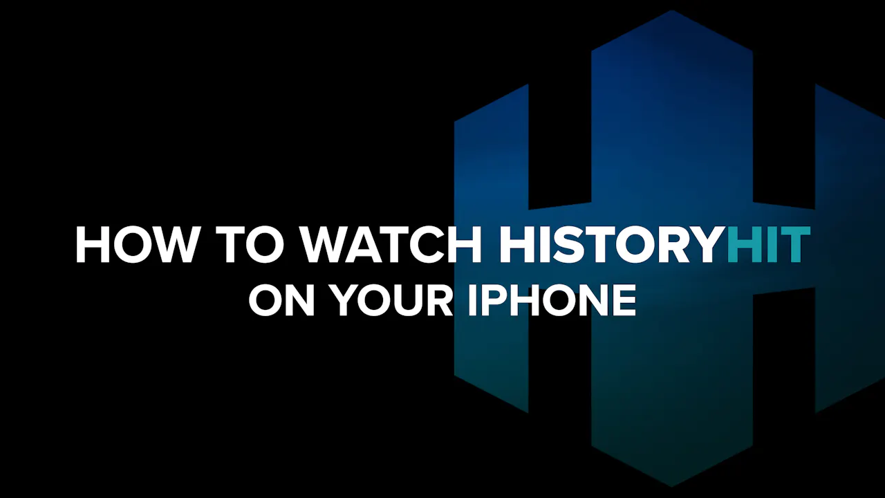 How to Watch History Hit on Your iPhone - History Hit