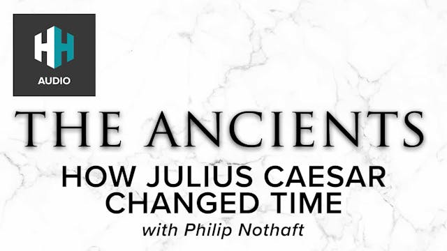 🎧How Julius Caesar Changed Time