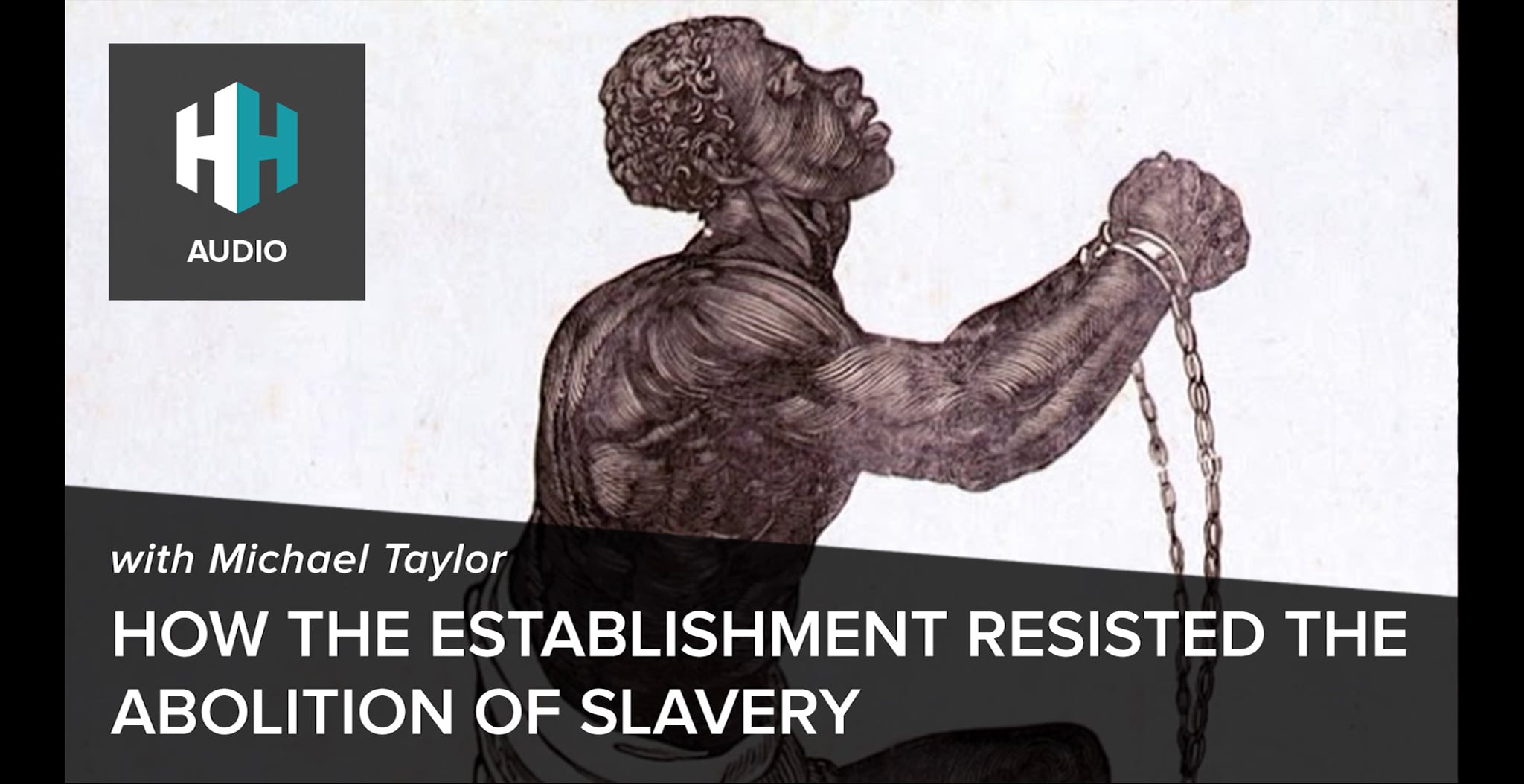 🎧 How the Establishment Resisted the Abolition of Slavery