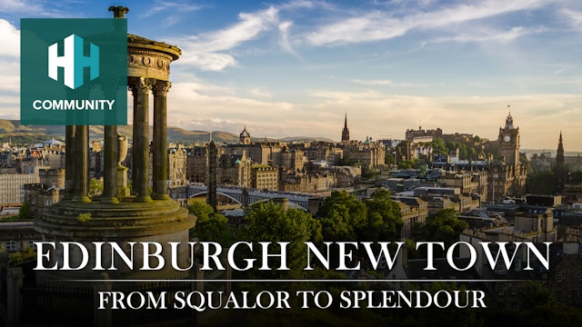 Edinburgh New Town: From Squalor to Splendour