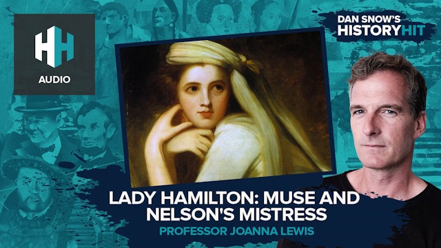 🎧 Lady Hamilton: Muse and Nelson's Mistress
