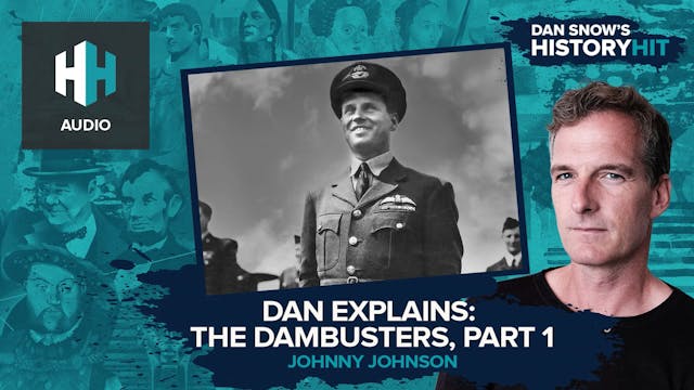 🎧 Dan Explains: The Dambusters, Part 1