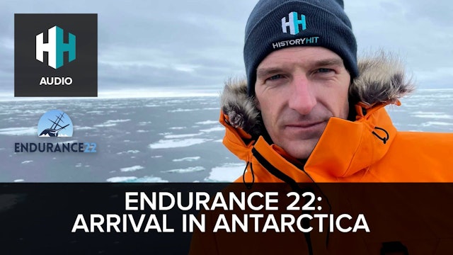 🎧 ENDURANCE22: Arrival in Antarctica