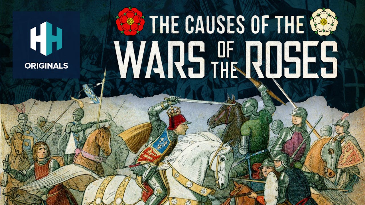 The Causes of the Wars of the Roses - History Hit