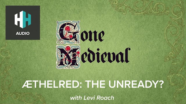 🎧 Æthelred: The Unready?