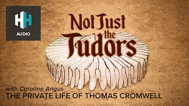🎧 The Private Life of Thomas Cromwell