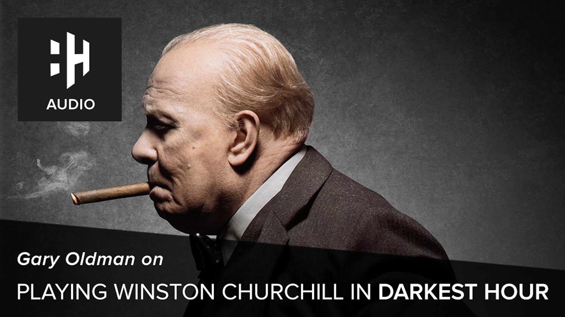 🎧 Gary Oldman on Playing Winston Churchill in Darkest Hour