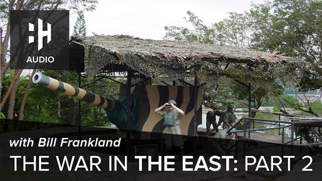 🎧 The War in the East: Part 2 with Bi...
