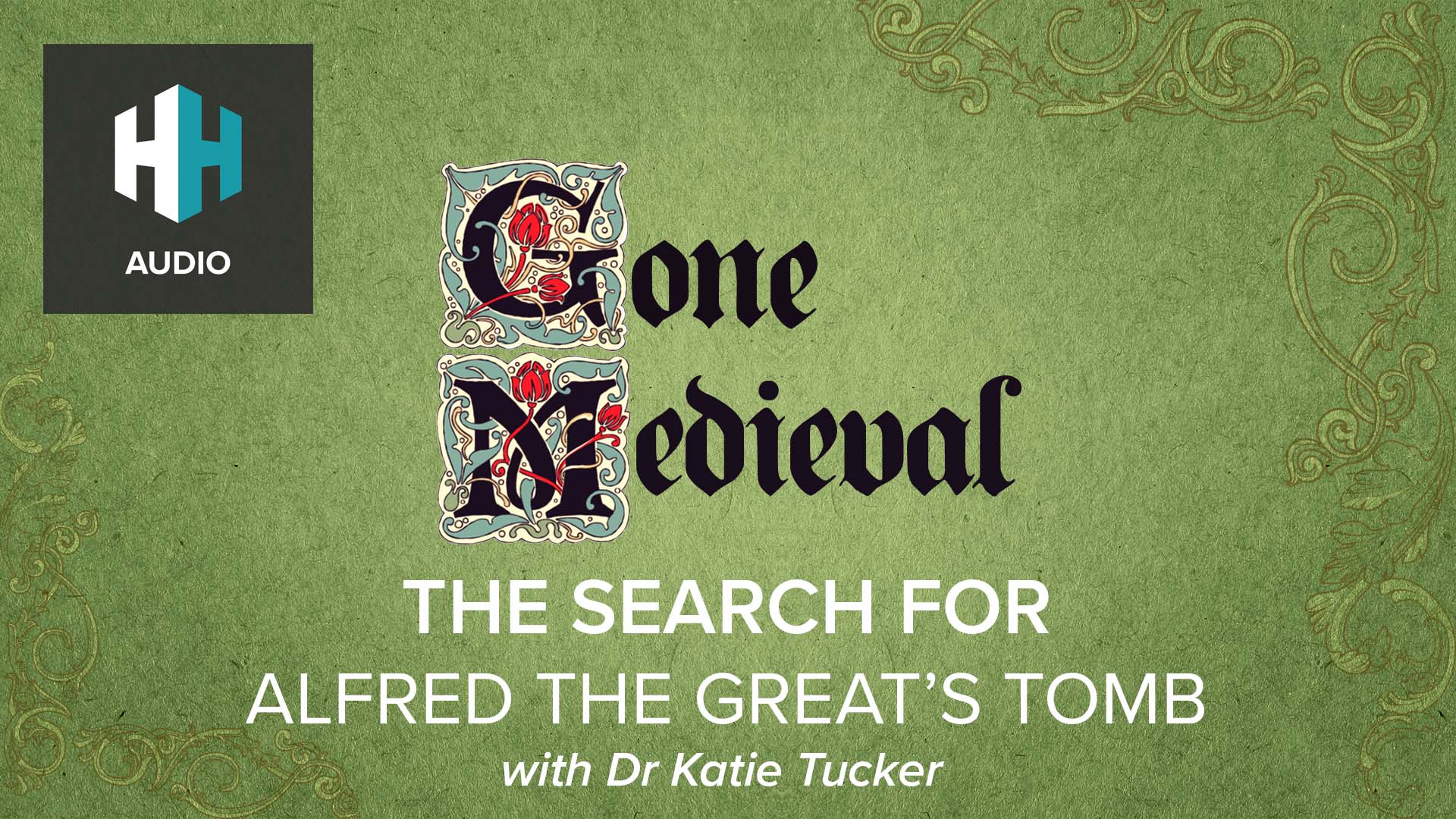 🎧 The Search for Alfred the Great's Tomb