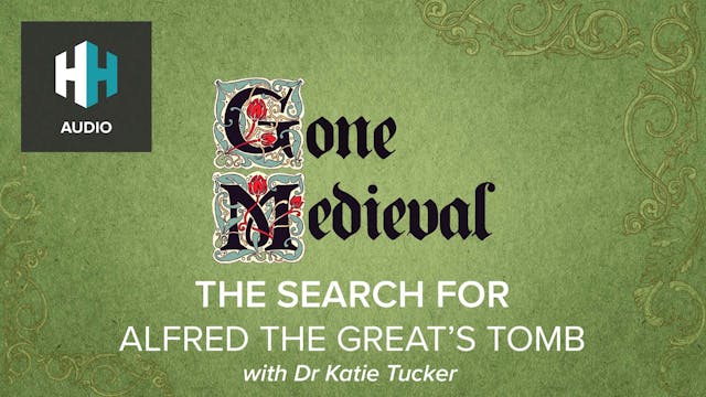 🎧 The Search for Alfred the Great's Tomb