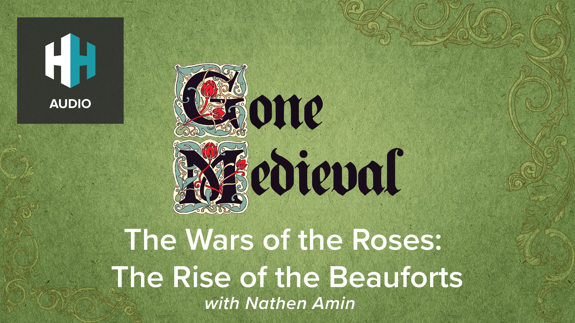🎧 The Wars of the Roses: The Rise of the Beauforts
