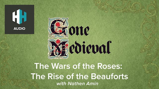 🎧 The Wars of the Roses: The Rise of ...