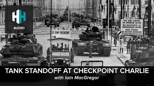 🎧 Tank Standoff at Checkpoint Charlie