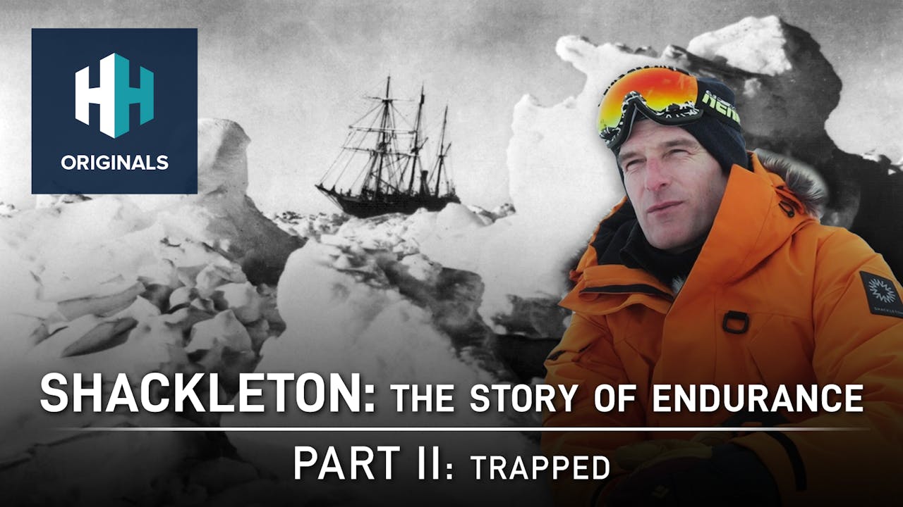 Shackleton The Story of Endurance Episode 2 History Hit