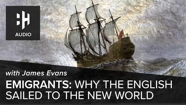 🎧 Emigrants: Why the English Sailed t...