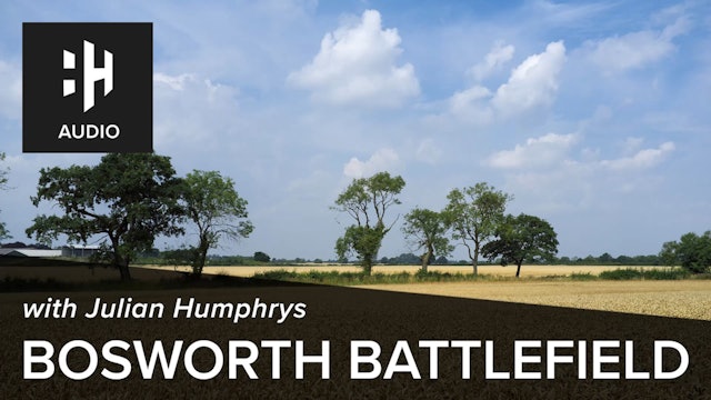 🎧 Bosworth Battlefield with Julian Humphrys