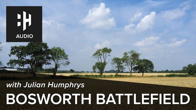 🎧 Bosworth Battlefield with Julian Hu...