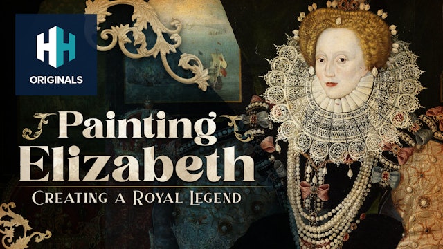 Painting Elizabeth: Creating a Royal Legend