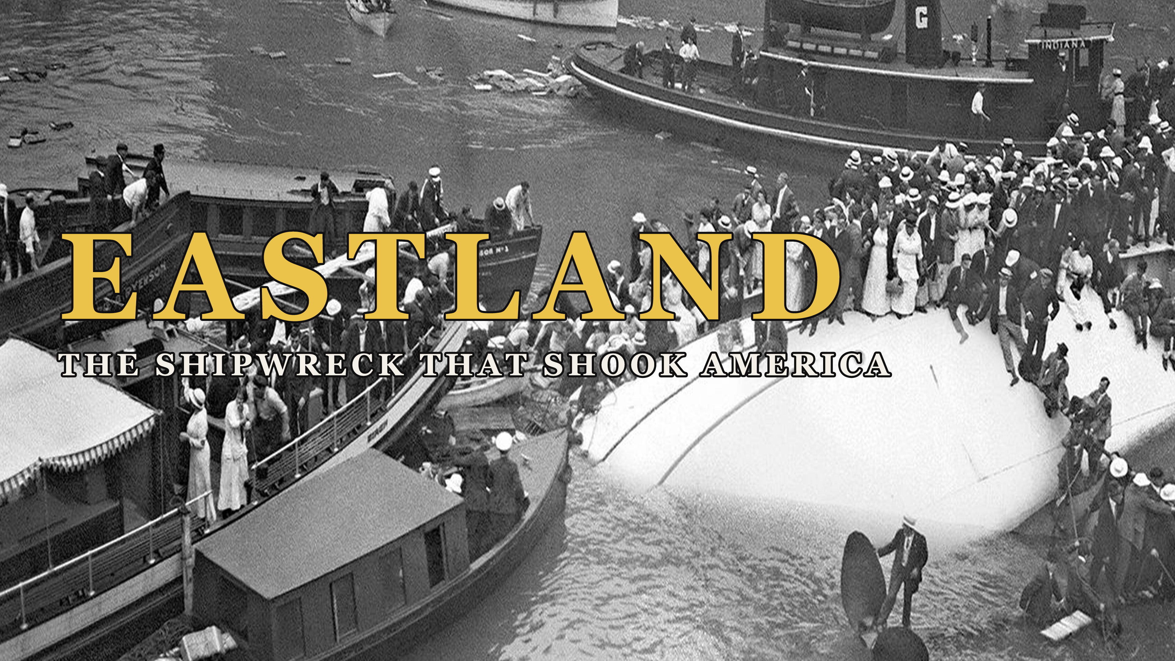 Eastland: The Shipwreck That Shook America