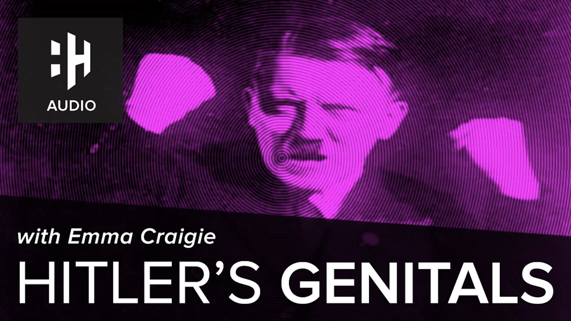 🎧 Hitler's Genitals with Emma Craigie