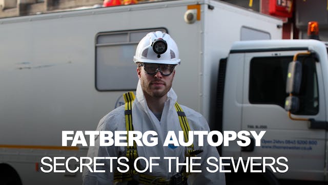 Fatberg Autopsy: Secrets of the Sewers