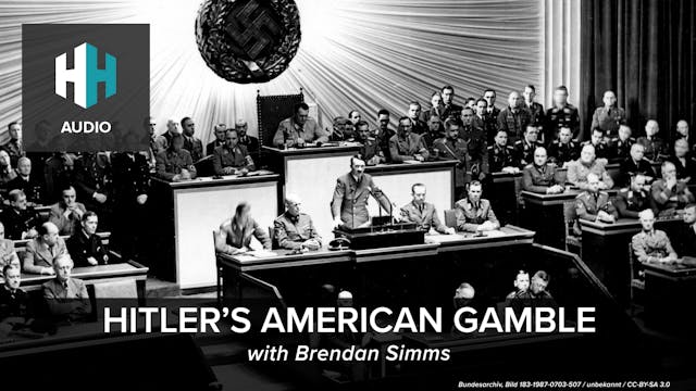 🎧 Hitler's American Gamble 