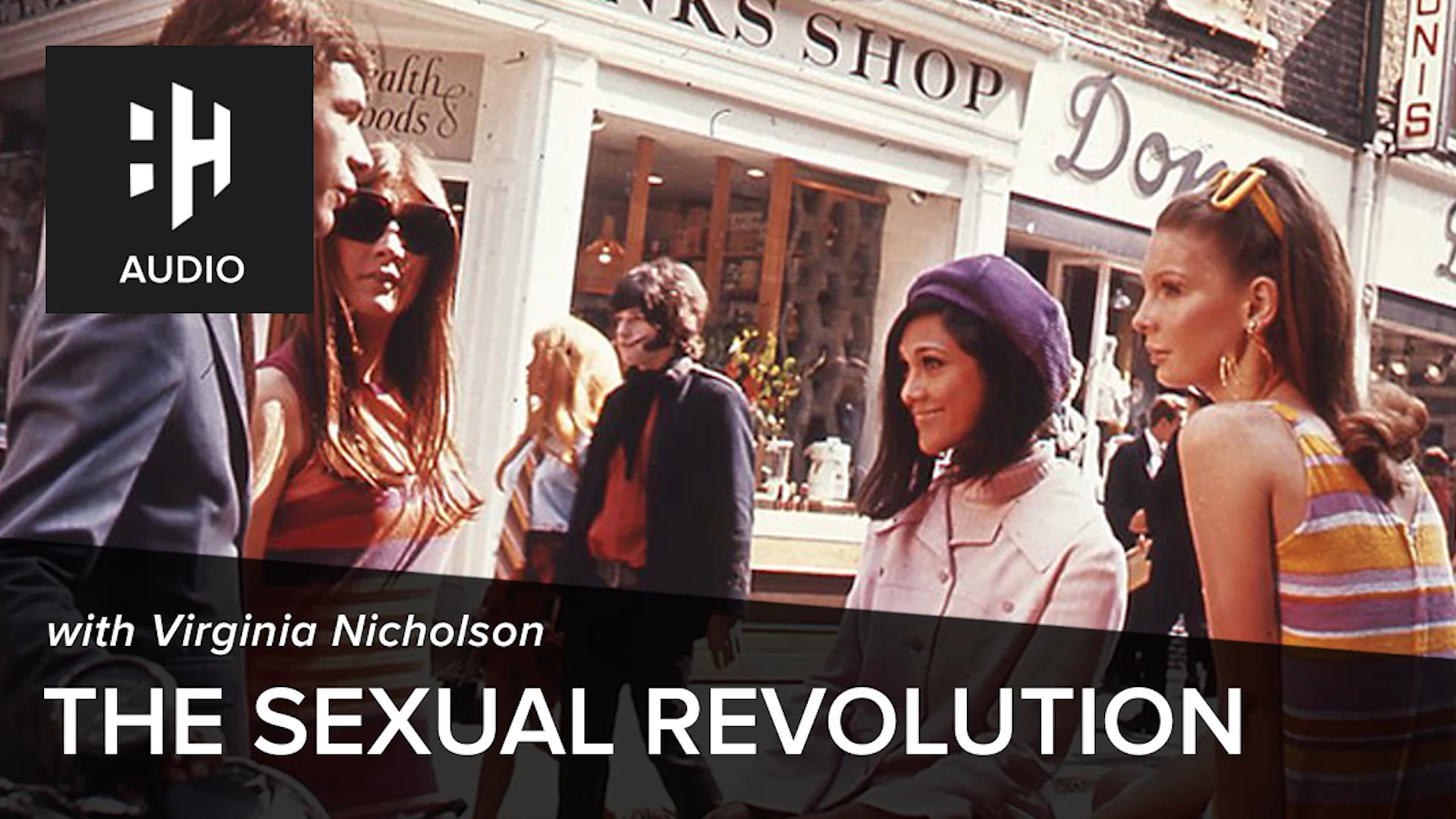 🎧 The Sexual Revolution with Virginia Nicholson