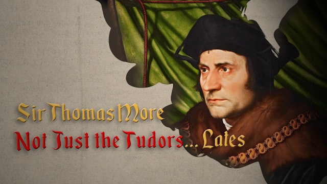 Sir Thomas More - Not Just the Tudors... Lates