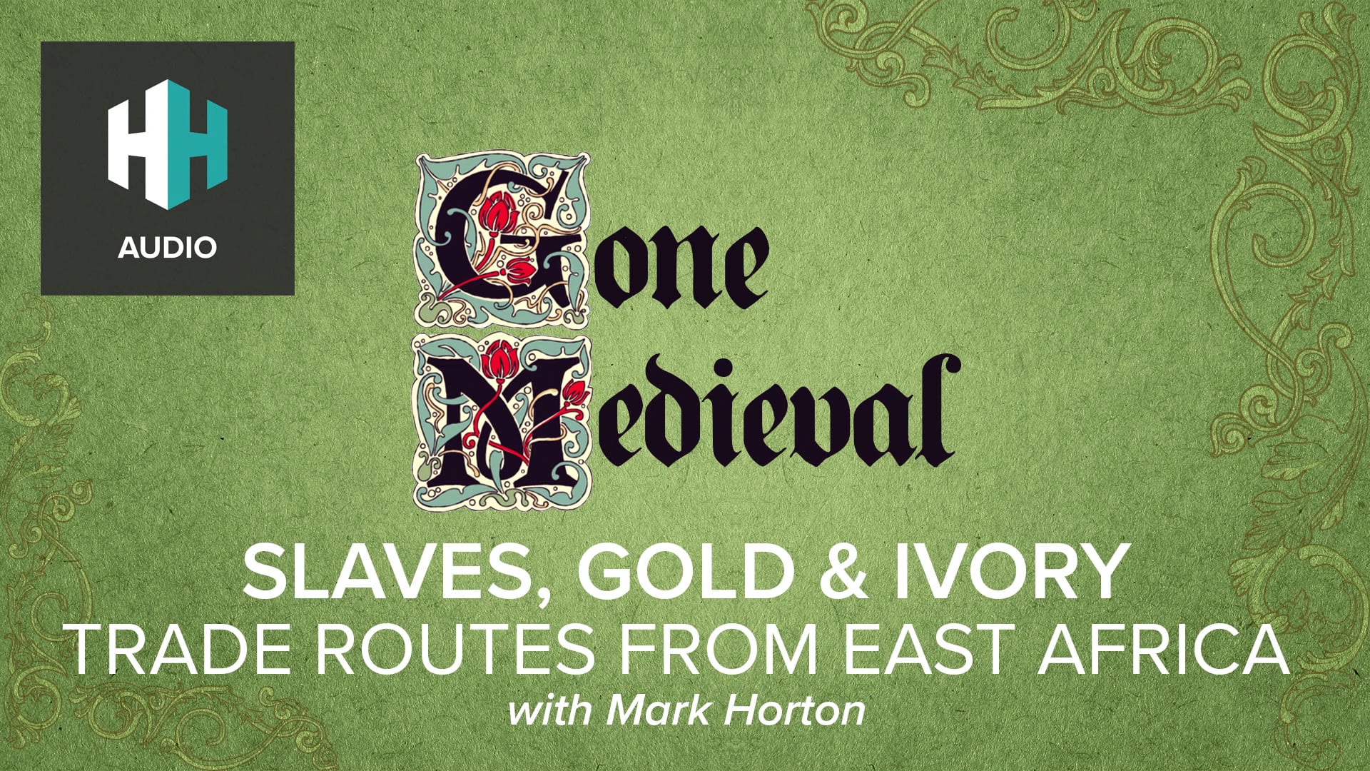 🎧Slaves, Gold & Ivory: Trade Routes from East Africa