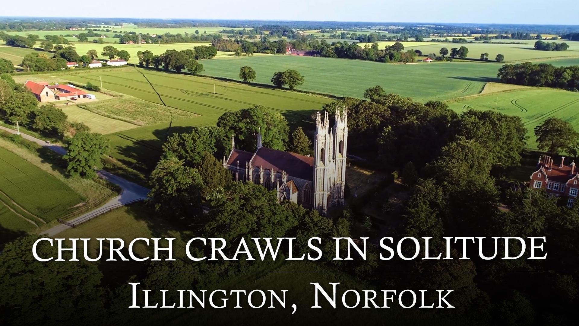 Church Crawls in Solitude: Illington, Norfolk