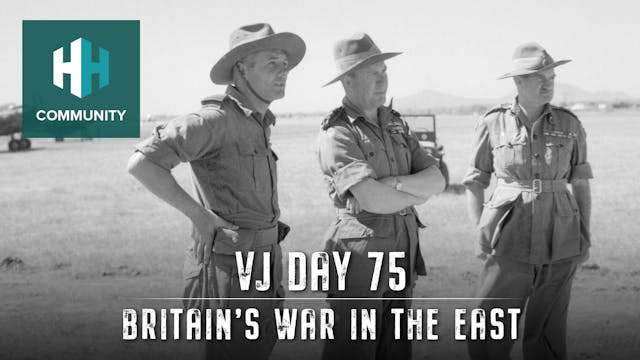 VJ Day 75: Britain's War in the East