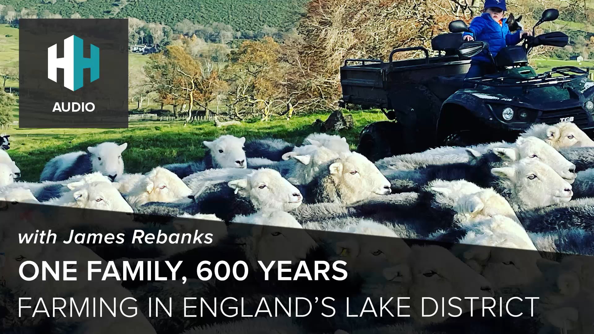 🎧 One Family, 600 Years of Farming in England's Lake District
