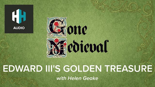 🎧 Edward III’s Golden Treasure