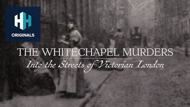 The Whitechapel Murders: Into the Str...
