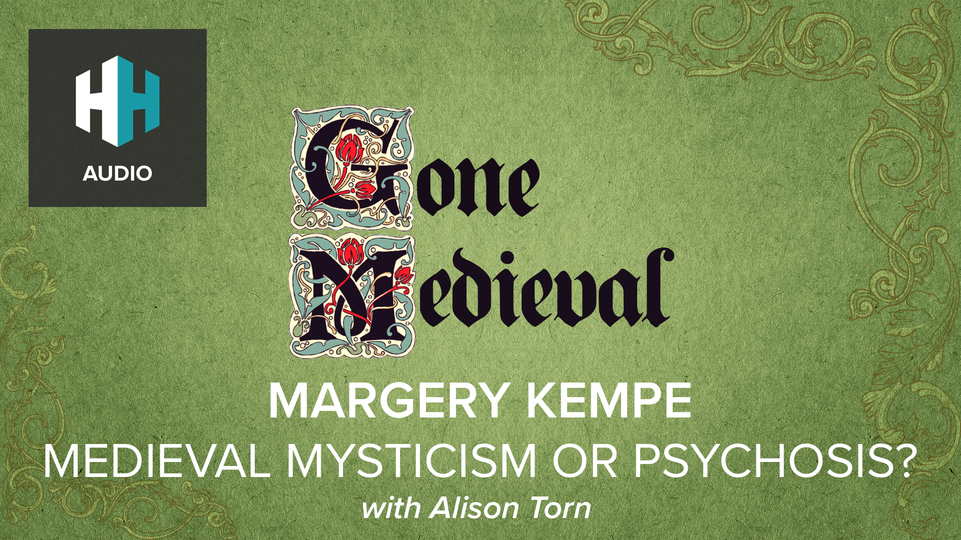 🎧 Margery Kempe: Medieval Mysticism or Psychosis?