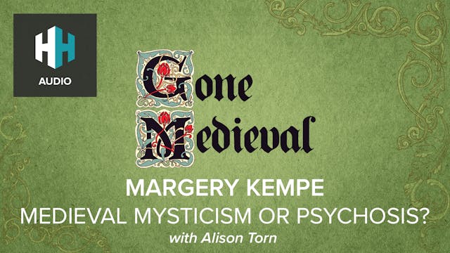 🎧 Margery Kempe: Medieval Mysticism o...