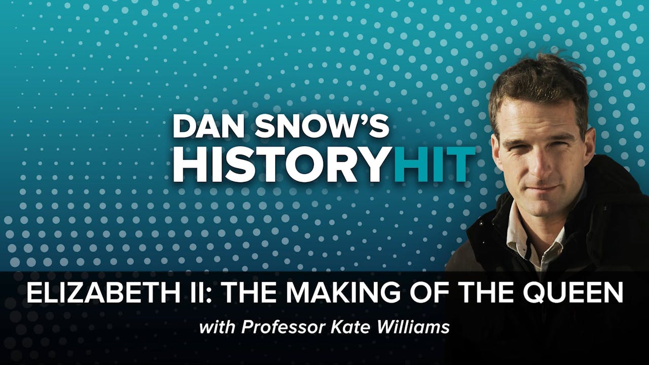 🎧 Elizabeth II The Making of the Queen 🎧 Dan Snow's History Hit