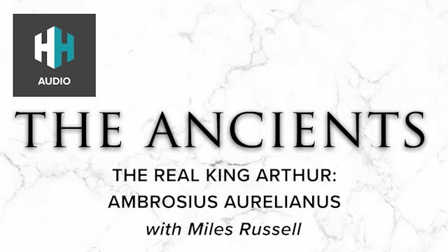 🎧 The Real King Arthur: Ambrosius Aur...
