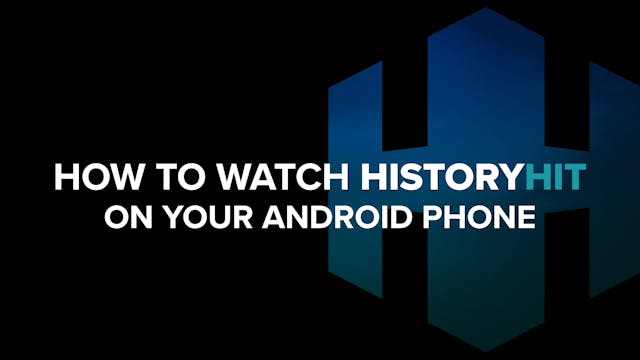 How to Watch History Hit on Your Andr...