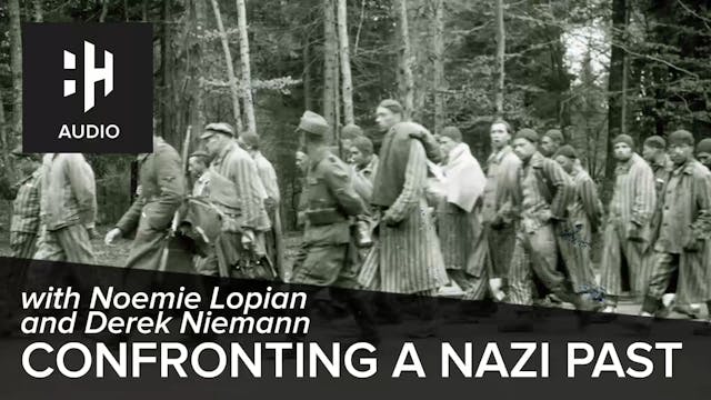 🎧 Confronting a Nazi Past
