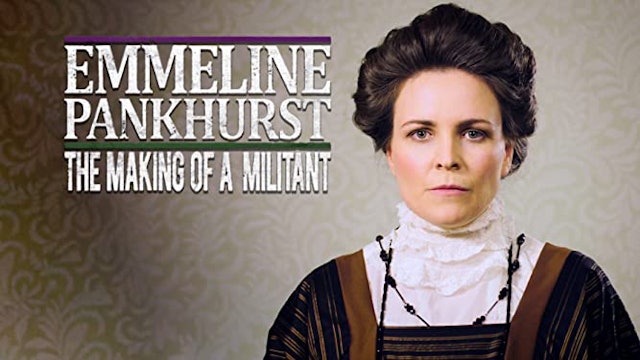 Emmeline Pankhurst: The Making of a Militant