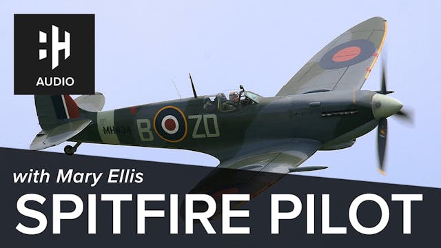 🎧 Spitfire Pilot with Mary Ellis