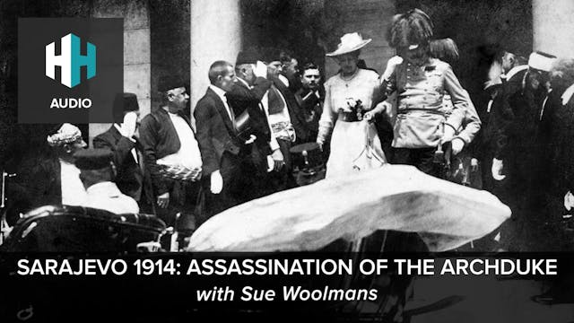 🎧 Sarajevo 1914: Assassination of the...