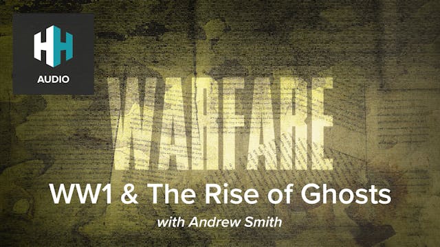 🎧 WW1 & The Rise of Ghosts