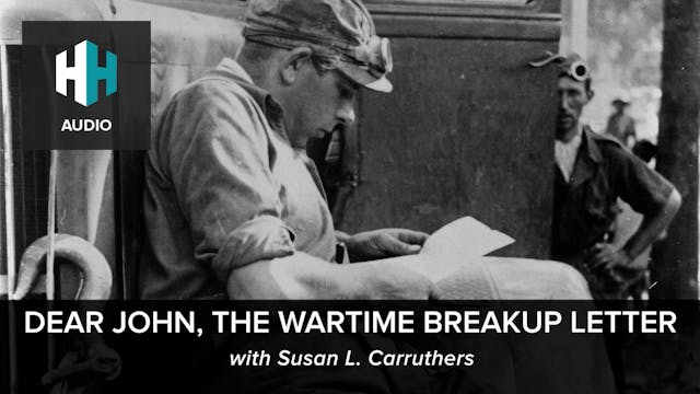 🎧 Dear John, The Wartime Breakup Letter