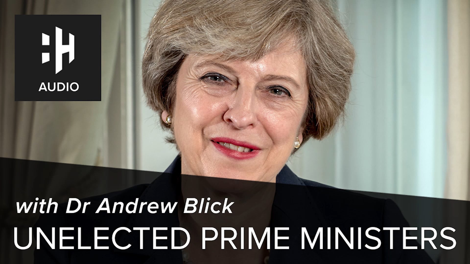 🎧 Unelected Prime Ministers with Dr Andrew Blick