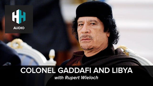 🎧 Colonel Gaddafi and Libya