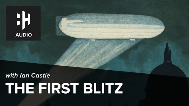 🎧 The First Blitz with Ian Castle