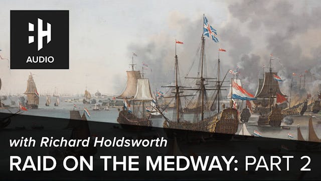 🎧 Raid on the Medway: Part 2 with Ric...