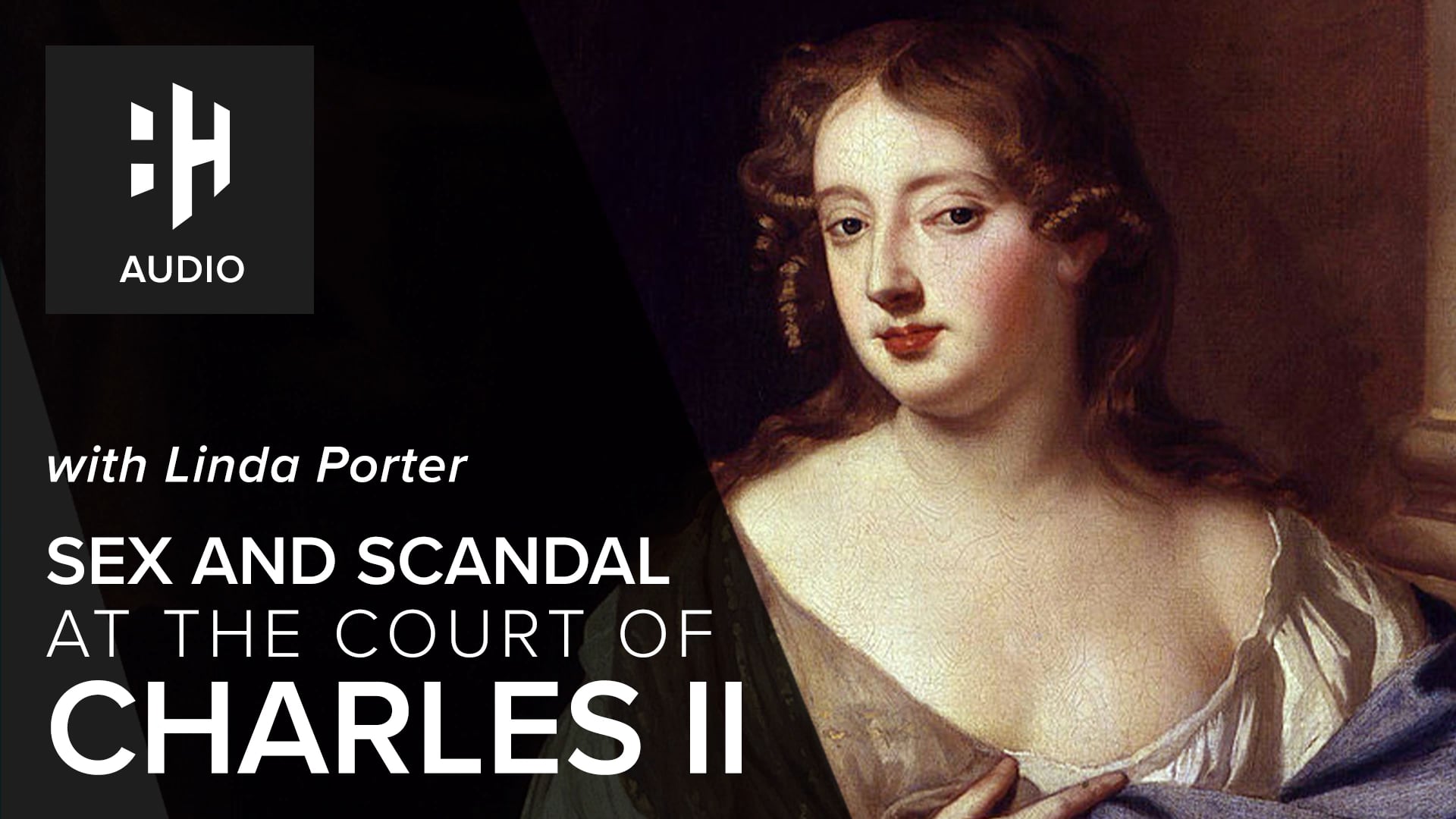 🎧 Sex and Scandal at the Court of Charles II